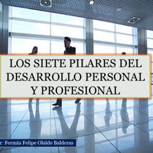 Los 7 Pilares del Desarrollo Personal y Profesional